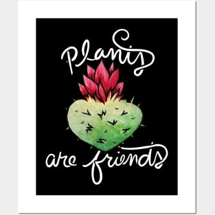 Plants are friends Posters and Art